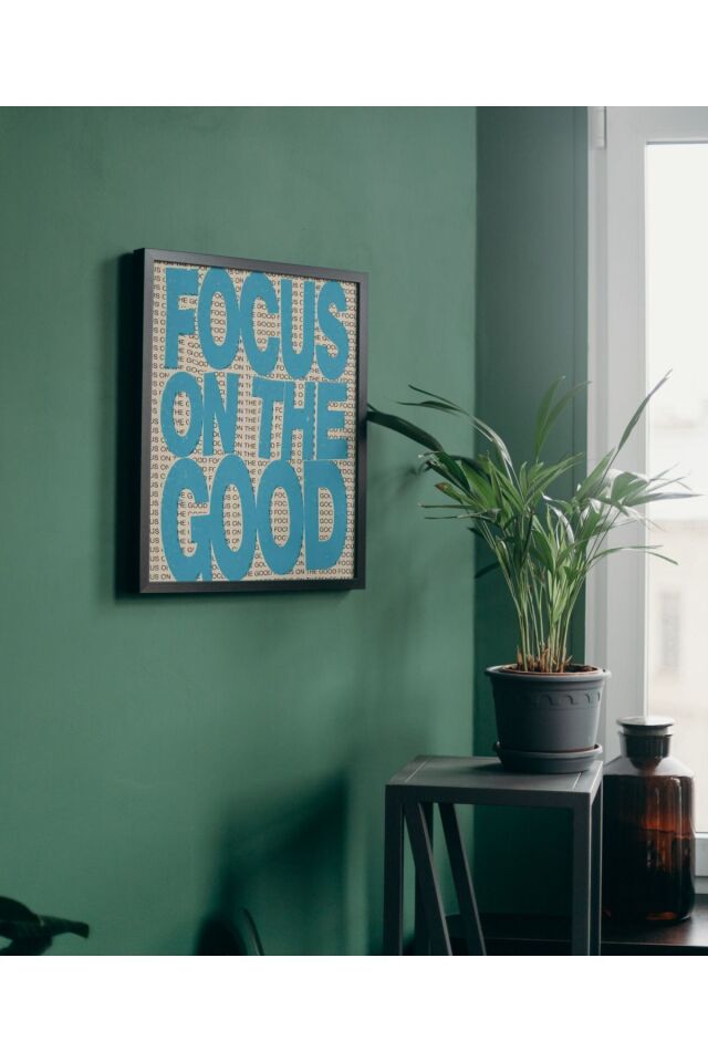 Çok Renkli - Focus On The Good Motivation Poster Çerçeveli Yüksek Kalite Dekorasyon Tasarım Tablo
