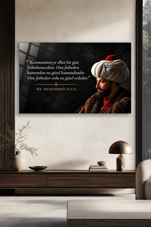 FATİH SULTAN MEHMED PORTRELİ SÖZ YAZILI DEKORATİF CAM TABLO OFİS HEDİYESİ